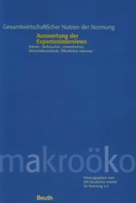 Preview  Gesamtwirtschaftlicher Nutzen der Normung; Auswertung der Experteninterviews; Arbeits-, Verbraucher-, Umweltschutz,
Wirtschaftsverbände, Öffentliches Interesse 1.3.2001