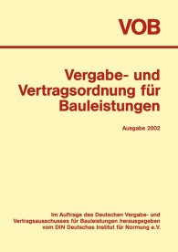 Publications  VOB Vergabe- und Vertragsordnung für Bauleistungen; Gesamtausgabe 2002 Teil A - DIN 1960, Teil B - DIN 1961, Teil C - ATVen 13.3.2003 preview