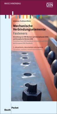 Publications  Beuth Pocket; Mechanische Verbindungselemente; Umstellung von DIN-Normen auf Internationale (ISO) und Europäische Normen (EN) Deutsch / Englisch 31.3.2011 preview