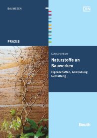 Preview  Beuth Praxis; Naturstoffe an Bauwerken; Eigenschaften, Anwendung, Gestaltung 20.8.2010