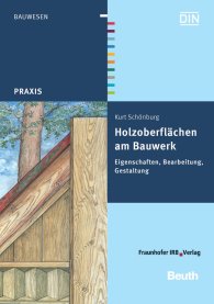 Preview  Beuth Praxis; Holzoberflächen am Bauwerk; Eigenschaften, Bearbeitung, Gestaltung 4.6.2009