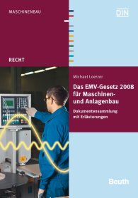Publications  Beuth Recht; Das EMV-Gesetz 2008 für Maschinen- und Anlagenbau; Dokumentensammlung mit Erläuterungen 10.7.2009 preview