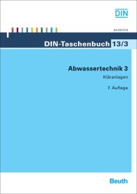 Preview  DIN-Taschenbuch 13/3; Abwassertechnik 3; Kläranlagen 19.10.2009