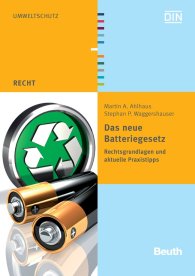 Publications  Beuth Recht; Das neue Batteriegesetz; Rechtsgrundlagen und aktuelle Praxistipps 17.11.2010 preview