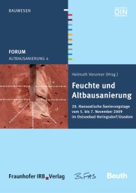 Publications  Beuth Forum; Altbausanierung 4; Feuchte und Altbausanierung 20. Hanseatische Sanierungstage vom 5. bis 7. November 2009 im Ostseebad Heringsdorf/Usedom 3.5.2010 preview