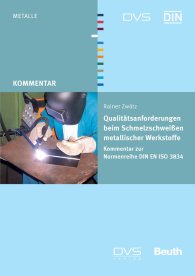 Publications  Beuth Kommentar; Qualitätsanforderungen beim Schmelzschweißen metallischer Werkstoffe; Kommentar zur Normenreihe DIN EN ISO 3834 9.11.2009 preview