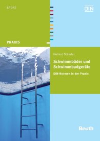 Preview  Beuth Praxis; Schwimmbäder und Schwimmbadgeräte; DIN-Normen in der Praxis 21.6.2012