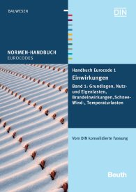 Preview  Normen-Handbuch; Handbuch Eurocode 1 - Einwirkungen; Band 1: Grundlagen, Nutz- und Eigenlasten, Brandeinwirkungen, Schnee-, Wind-, Temperaturlasten Vom DIN konsolidierte Fassung 29.6.2012
