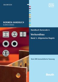 Preview  Normen-Handbuch; Handbuch Eurocode 4 - Verbundbau (Stahl und Beton); Band 1: Allgemeine Regeln Vom DIN konsolidierte Fassung 14.3.2012