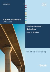 Preview  Normen-Handbuch; Handbuch Eurocode 2 - Betonbau; Band 2: Brücken Vom DIN autorisierte Fassung 10.7.2013