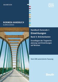 Publications  Normen-Handbuch; Handbuch Eurocode 1 - Einwirkungen; Band 3: Brückenlasten Grundlagen der Tragwerksplanung und Einwirkungen auf Brücken Vom DIN autorisierte Fassung 21.6.2013 preview