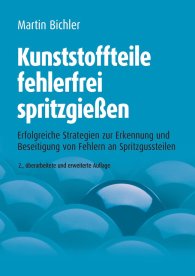 Preview  Kunststoffteile fehlerfrei spritzgießen; Erfolgreiche Strategien zur Erkennung und Beseitigung von Fehlern an Spritzgussteilen 1.1.2007