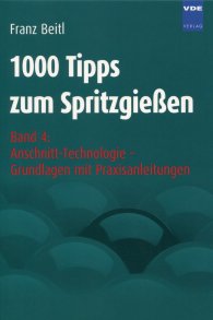Publications  1000 Tipps zum Spritzgießen; Band 4: Anschnitt-Technologie - Grundlagen mit Praxisanleitungen 1.1.2006 preview
