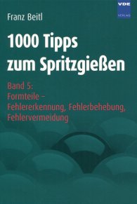 Publications  1000 Tipps zum Spritzgießen; Band 5: Formteile - Fehlererkennung, Fehlerbehebung, Fehlervermeidung 1.1.2007 preview