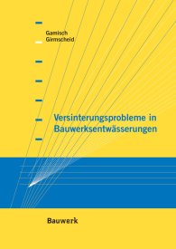Preview  Bauwerk; Versinterungsprobleme in Bauwerksentwässerungen 1.1.2007
