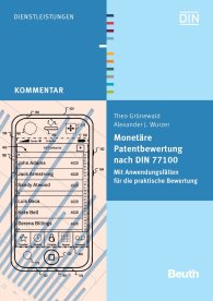 Publications  Beuth Kommentar; Monetäre Patentbewertung nach DIN 77100; Mit Anwendungsfällen für die praktische Bewertung 30.3.2012 preview