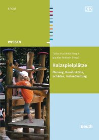 Publications  Beuth Wissen; Holzspielplätze; Planung, Konstruktion, Schäden, Instandhaltung 19.12.2011 preview
