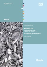 Preview  Beuth Praxis; Aluminium Taschenbuch 1; Grundlagen und Werkstoffe 7.6.2011