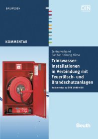 Publications  Beuth Kommentar; Trinkwasser-Installationen in Verbindung mit Feuerlösch- und Brandschutzanlagen; Kommentar zu DIN 1988-600 17.8.2011 preview