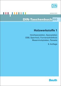 Preview  DIN-Taschenbuch 60; Holzwerkstoffe 1; Holzfaserplatten, Spanplatten, OSB, Sperrholz, Furnierschichtholz, Massivholzplatten, Paneele 27.9.2011