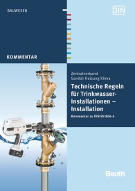 Publications  Beuth Kommentar; Technische Regeln für Trinkwasser-Installationen; Installation Kommentar zu DIN EN 806-4 25.1.2012 preview