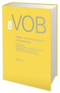 Preview  VOB 2012 Gesamtausgabe; Vergabe- und Vertragsordnung für Bauleistungen Teil A (DIN 1960), Teil B (DIN 1961), Teil C (ATV) 11.10.2012