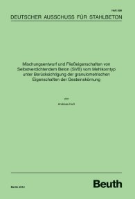 Publications  DAfStb-Heft 598; Mischungsentwurf und Fließeigenschaften von Selbstverdichtendem Beton (SVB) vom Mehlkorntyp unter Berücksichtigung der granulometrischen Eigenschaften der Gesteinskörnung 7.3.2012 preview