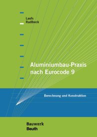 Publications  Bauwerk; Aluminiumbau-Praxis nach Eurocode 9; Berechnung und Konstruktion 30.9.2015 preview