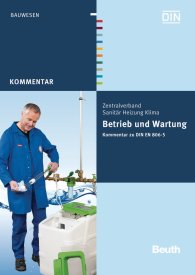 Publications  Beuth Kommentar; Betrieb und Wartung; Kommentar zu DIN EN 806-5 7.6.2012 preview