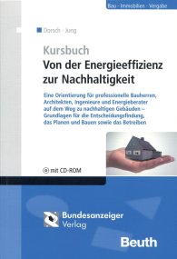 Preview  Kursbuch: Von der Energieeffizienz zur Nachhaltigkeit; Eine Orientierung für professionelle Bauherren, Architekten, Ingenieure und Energieberater auf dem Weg zu nachhaltigen Gebäuden - Grundlagen für die Entscheidungsfin 7.11.2012
