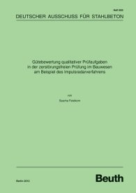 Publications  DAfStb-Heft 603; Gütebewertung qualitativer Prüfaufgaben in der zerstörungsfreien Prüfung im Bauwesen am Beispiel des Impulsradarverfahrens 20.7.2012 preview
