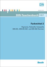 Preview  DIN-Taschenbuch 157; Farbmittel 2; Pigmente, Füllstoffe, Farbstoffe DIN-EN-, DIN-EN-ISO- und DIN-ISO-Normen 24.10.2012