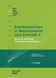 Publications  Bauwerk; Eisenbahnbrücken in Massivbauweise nach Eurocode 2; Beispiele prüffähiger Standsicherheitsnachweise Stahlbeton- und Spannbetonüberbauten 26.8.2015 preview