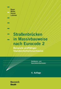 Publications  Bauwerk; Straßenbrücken in Massivbauweise nach Eurocode 2; Beispiele prüffähiger Standsicherheitsnachweise Stahlbeton- und Spannbetonüberbauten 26.6.2019 preview