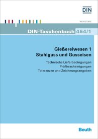 Preview  DIN-Taschenbuch 454/1; Gießereiwesen 1. Stahlguss und Gusseisen; Technische Lieferbedingungen, Prüfbescheinigungen, Toleranzen und Zeichnungsangaben 4.7.2014