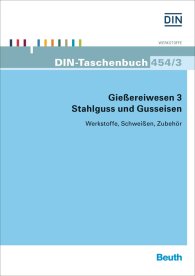 Preview  DIN-Taschenbuch 454/3; Gießereiwesen 3. Stahlguss und Gusseisen; Werkstoffe, Schweißen, Zubehör 4.7.2014