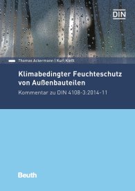 Publications  Beuth Kommentar; Klimabedingter Feuchteschutz von Außenbauteilen; Kommentar zu DIN 4108-3:2014-11 11.11.2016 preview