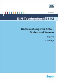 Preview  DIN-Taschenbuch 211/2; Untersuchung von Abfall, Boden und Wasser; Begriffe 11.1.2016
