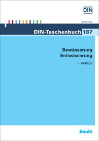 Preview  DIN-Taschenbuch 187; Bewässerung, Entwässerung 1.3.2016