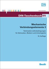 Preview  DIN-Taschenbuch 55; Mechanische Verbindungselemente 3; Technische Lieferbedingungen für Schrauben, Muttern und Unterlegteile 16.7.2013