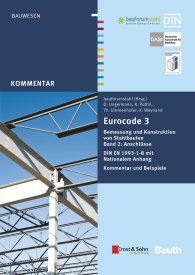 Publications  Beuth Kommentar; Eurocode 3 Bemessung und Konstruktion von Stahlbauten; Band 2: Anschlüsse DIN EN 1993-1-8 mit Nationalem Anhang Kommentar und Beispiele 1.10.2015 preview