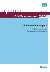 Publications  DIN-Taschenbuch 491/2; Schienenfahrzeuge 2; Bahnanwendungen Radsätze und Drehgestelle 10.1.2014 preview
