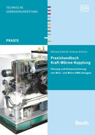 Preview  Beuth Praxis; Praxishandbuch Kraft-Wärme-Kopplung; Planung und Dimensionierung von Mini- und Mikro-KWK-Anlagen 30.5.2018