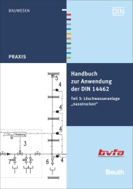 Preview  Beuth Praxis; Handbuch zur Anwendung der DIN 14462; Teil 3: Löschwasseranlage 