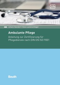 Preview  Beuth Praxis; Ambulante Pflege; Anleitung zur Zertifizierung für Pflegedienste nach DIN EN ISO 9001 27.3.2017