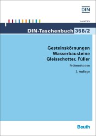 Publications  DIN-Taschenbuch 358/2; Gesteinskörnungen, Wasserbausteine, Gleisschotter, Füller; Prüfmethoden 6.10.2014 preview