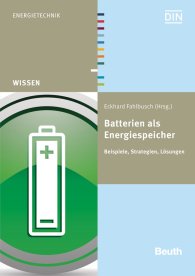 Publications  Beuth Wissen; Batterien als Energiespeicher; Beispiele, Strategien, Lösungen 30.6.2015 preview