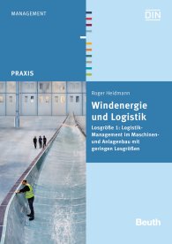 Publications  Beuth Praxis; Windenergie und Logistik; Losgröße 1: Logistikmanagement im Maschinen- und Anlagenbau mit geringen Losgrößen 17.11.2014 preview