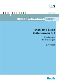 Preview  DIN-Taschenbuch 403/1; Stahl und Eisen - Gütenormen 3/1; Druckgeräte, Rohrleitungen Rohre für Rohrleitungen, Wasserrohre, Installationsrohre, Stähle für bestimmte Einsatzbedingungen: Einsatz bei Raumtemperatur, kaltzäh,  2.10.2015