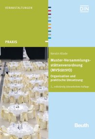 Preview  Beuth Praxis; Muster-Versammlungsstättenverordnung (MVStättVO); Organisation und praktische Umsetzung 17.12.2015